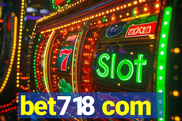 bet718 com